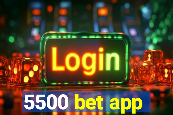 5500 bet app