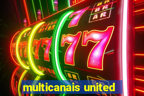 multicanais united
