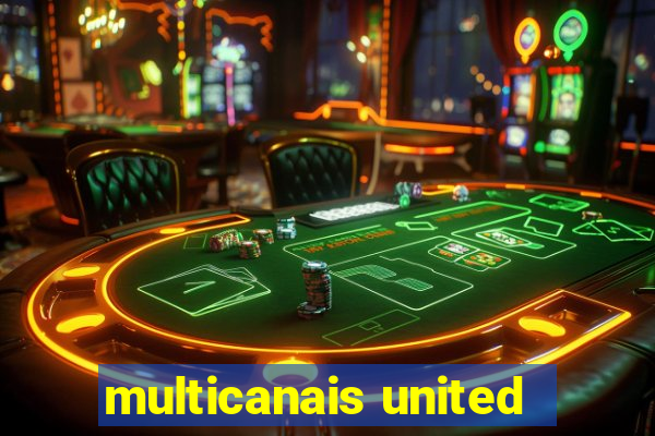 multicanais united