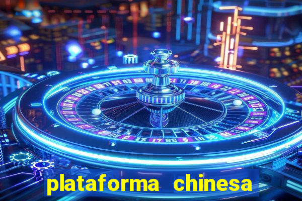 plataforma chinesa do tigrinho
