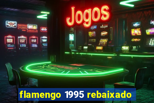 flamengo 1995 rebaixado