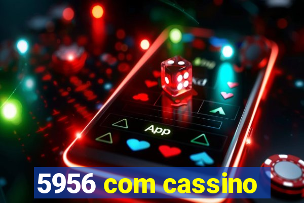 5956 com cassino