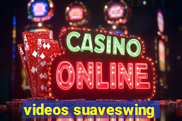 videos suaveswing