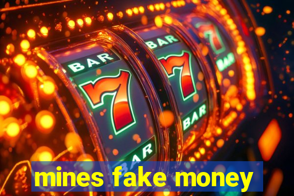 mines fake money