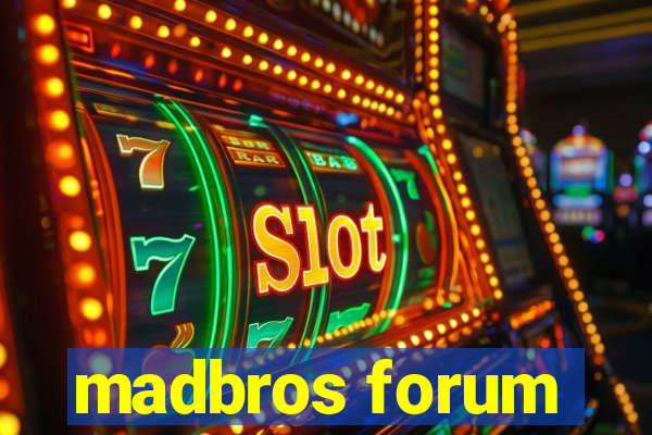 madbros forum