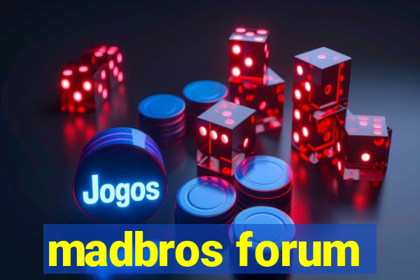 madbros forum