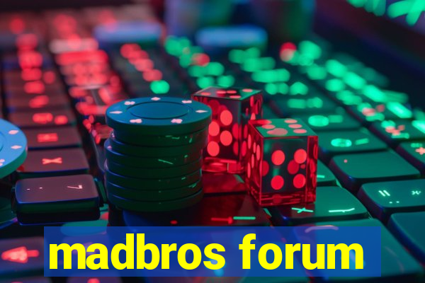 madbros forum