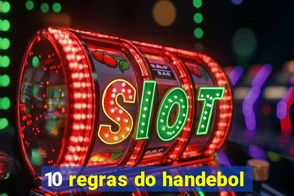 10 regras do handebol