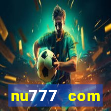 nu777 com plataforma de jogos