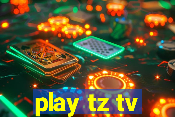 play tz tv