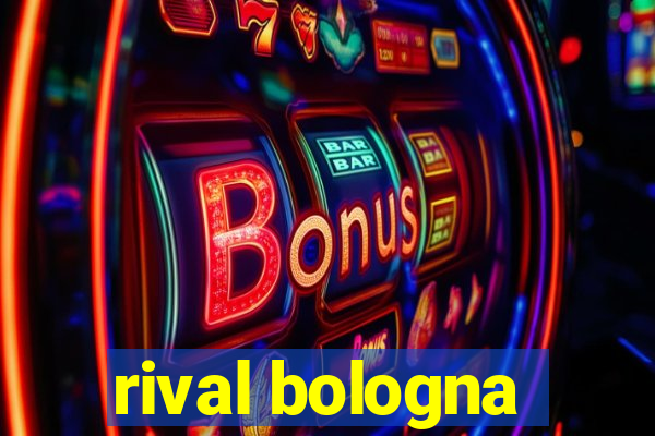 rival bologna