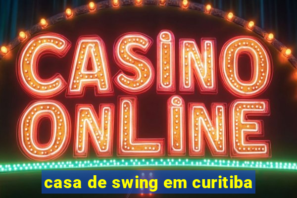 casa de swing em curitiba