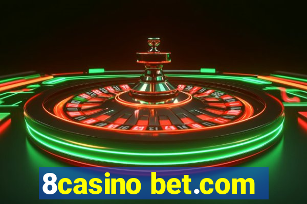 8casino bet.com