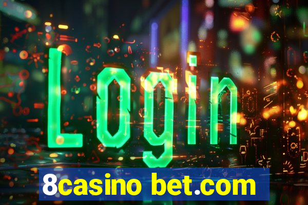 8casino bet.com
