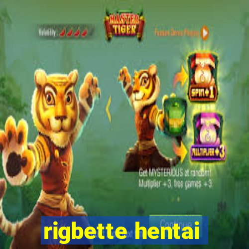 rigbette hentai