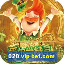 020 vip bet.com