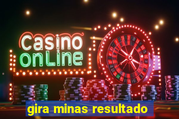 gira minas resultado