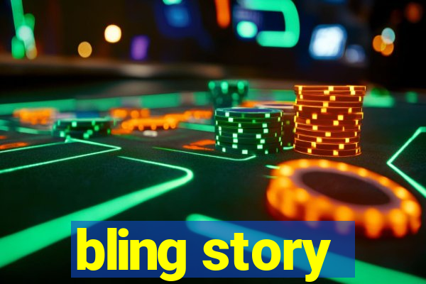 bling story