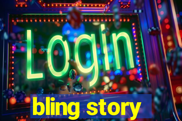 bling story