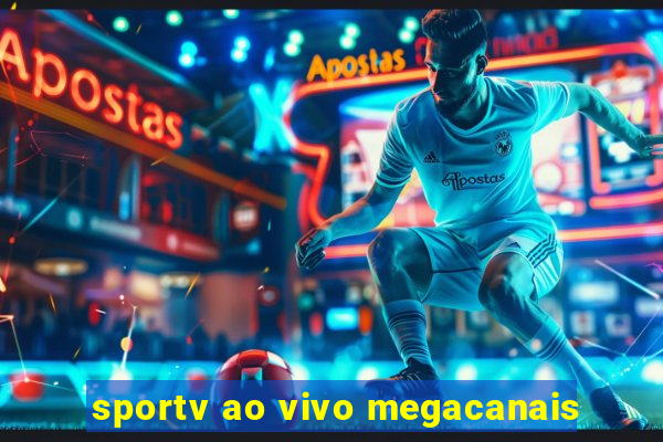 sportv ao vivo megacanais