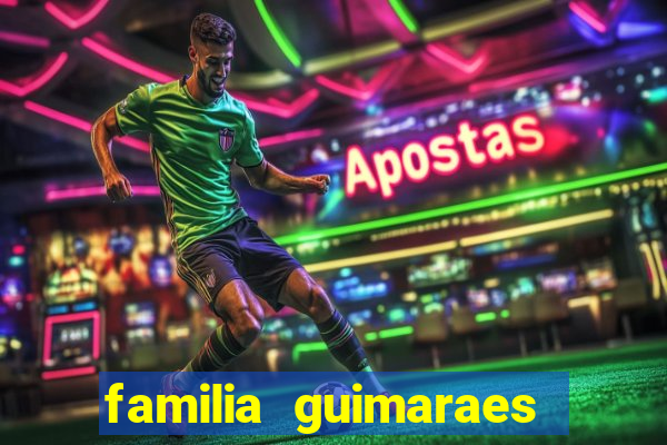familia guimaraes na bahia