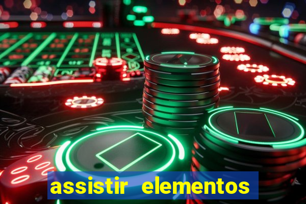 assistir elementos completo dublado