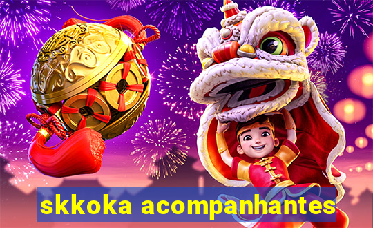 skkoka acompanhantes