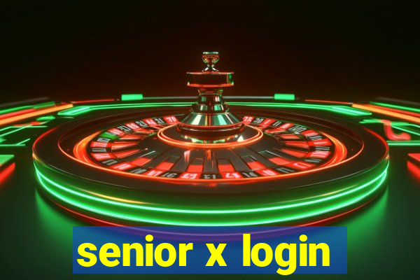 senior x login