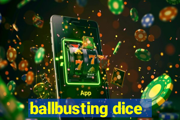 ballbusting dice