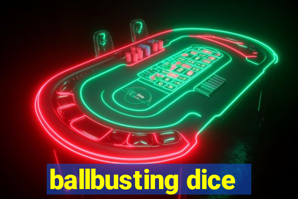 ballbusting dice