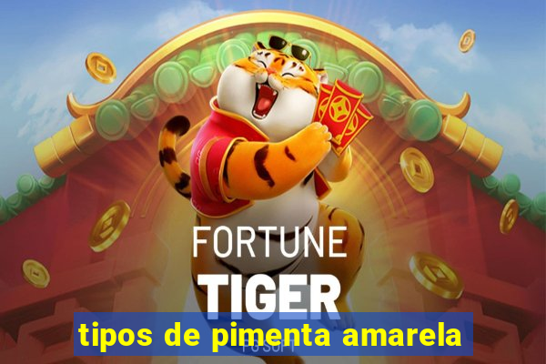 tipos de pimenta amarela