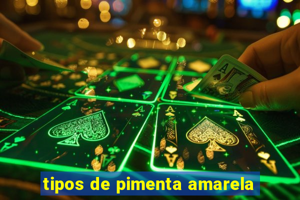 tipos de pimenta amarela