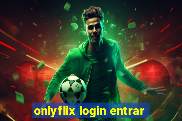 onlyflix login entrar