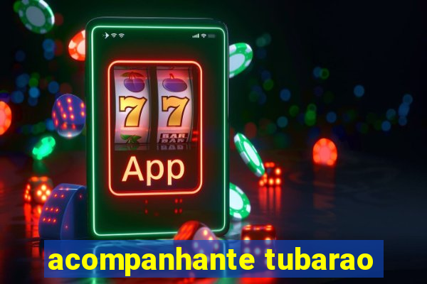 acompanhante tubarao
