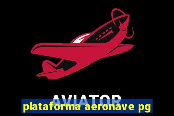 plataforma aeronave pg