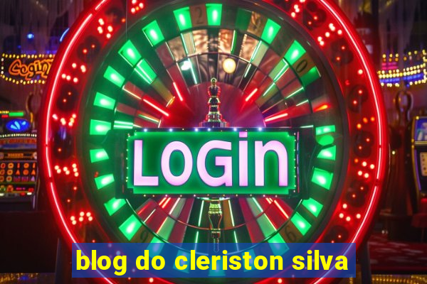 blog do cleriston silva