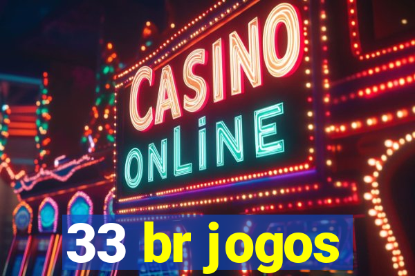 33 br jogos
