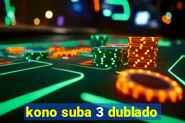kono suba 3 dublado