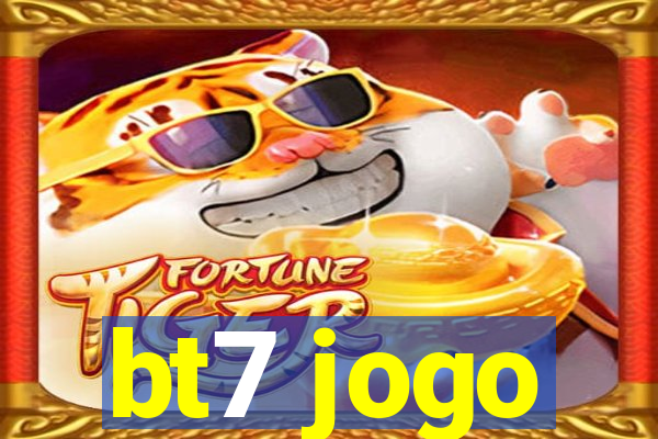 bt7 jogo