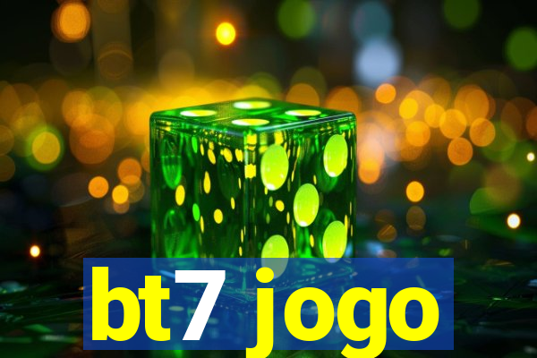bt7 jogo