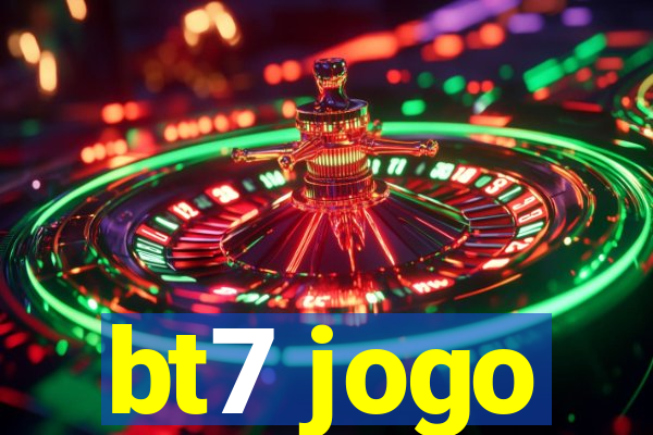 bt7 jogo