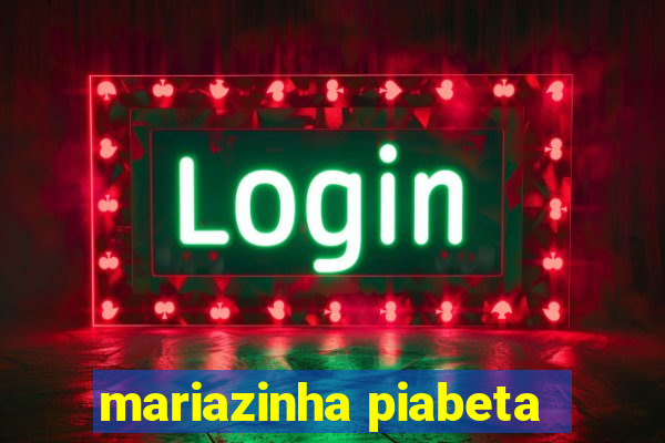 mariazinha piabeta