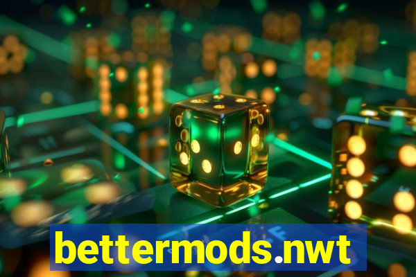 bettermods.nwt