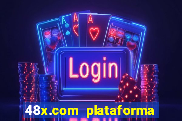 48x.com plataforma de jogos