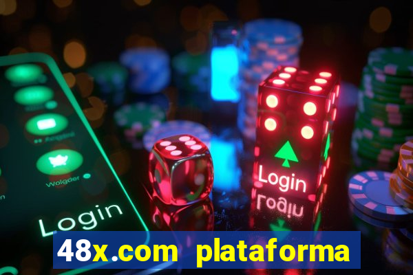 48x.com plataforma de jogos