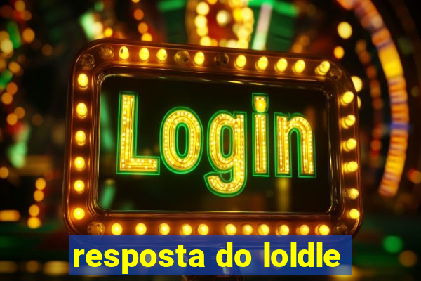 resposta do loldle