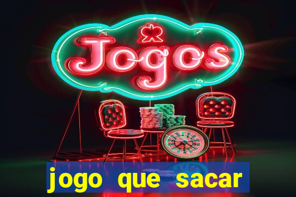 jogo que sacar dinheiro de verdade