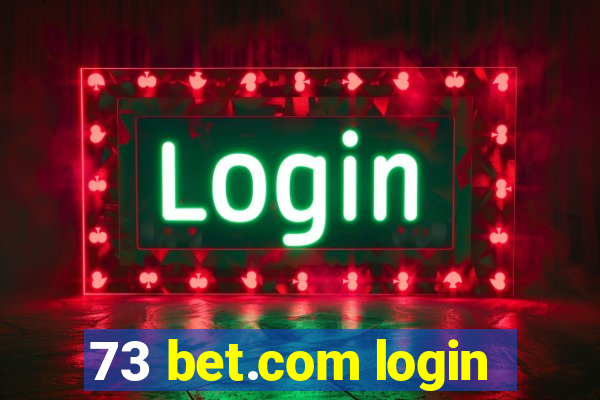 73 bet.com login