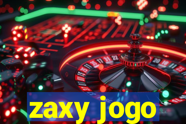 zaxy jogo