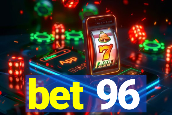 bet 96